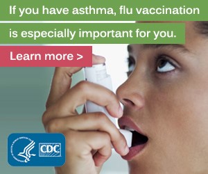 If you have asthma, flu vaccination is especially important for you.
